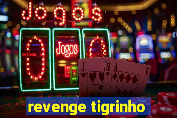 revenge tigrinho